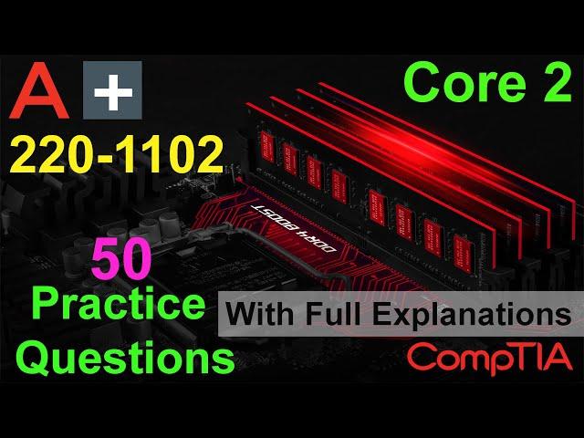 CompTIA A+ (Certification Exam 220-1102) | 50 Questions with Explanations | Core 2