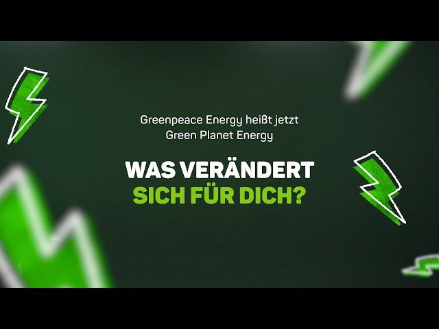 Greenpeace Energy heißt jetzt Green Planet Energy: Was ändert sich für dich?