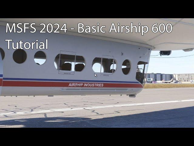 MSFS 2024 - Basic Airship 600 Tutorial