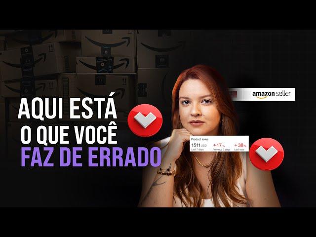 OS ERROS QUE TE IMPEDEM DE FATURAR DE 10 A 30 MIL VENDENDO TODOS OS MESES NA AMAZON