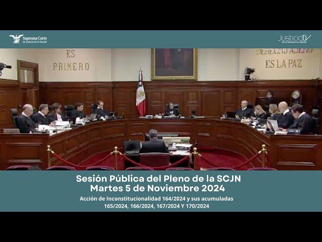 Sesión Pública del del Pleno de La Corte (SCJN) del 5 de noviembre 2024.