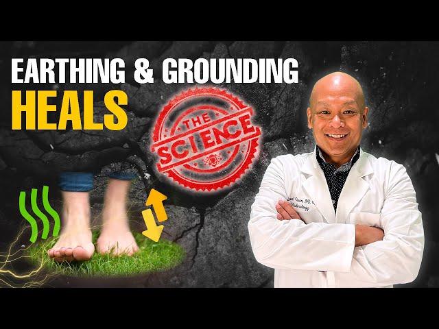 Scientific Reasons Why Earthing & Grounding Heals, Explained Simply by a Physician & Neuroscientist