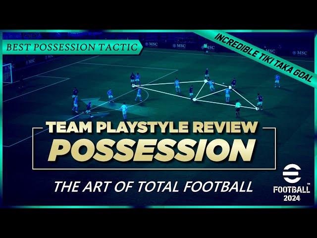 eFootball 2024™ | POSSESSION Formation - Team Playstyle Review - MUST SEE Tiki Taka Goal & Tactic!