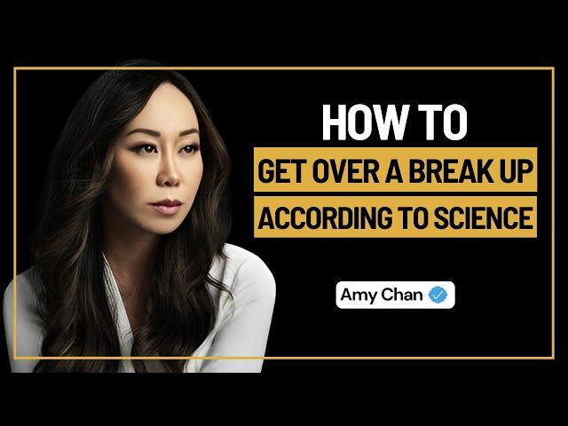 Amy Chan: How To Get Over A Break Up According To Science