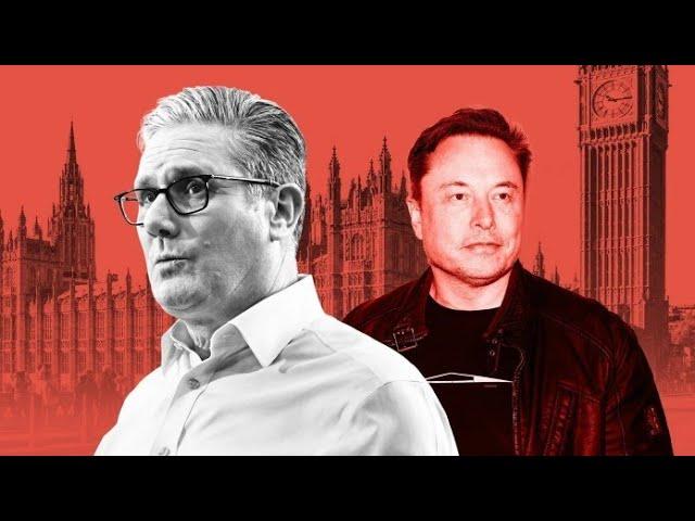 Musk Wants Starmer Gone!