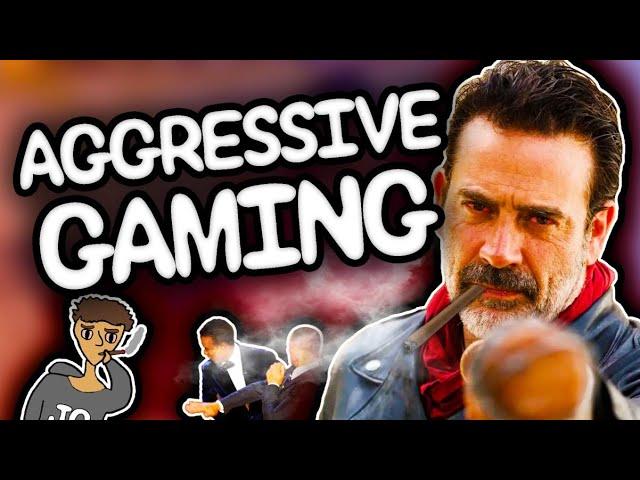 AGGRESIVE GAMING!!!