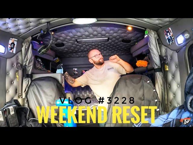 WEEKEND RESET | My Trucking Life | Vlog #3228