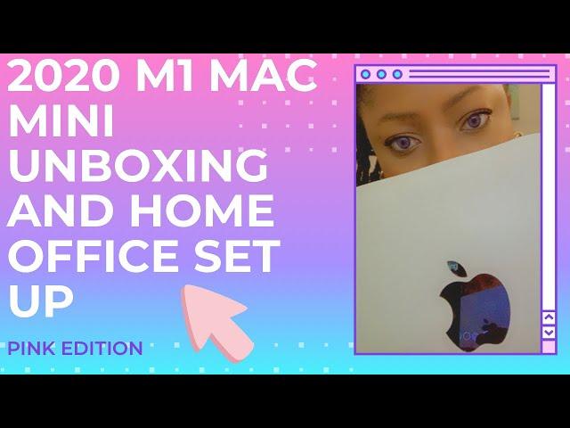 Mac Mini M1 Unboxing and Desk Set Up | Pink Edition