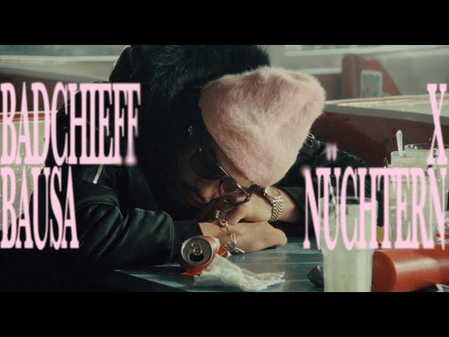 badchieff x Bausa - NÜCHTERN (Official Video) (prod. by endzone & badchieff)