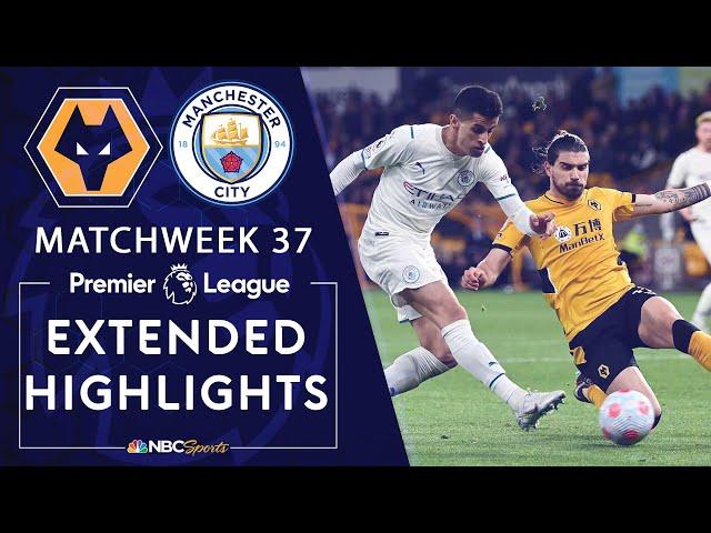 Wolves v. Manchester City | PREMIER LEAGUE HIGHLIGHTS | 5/11/2022 | NBC Sports