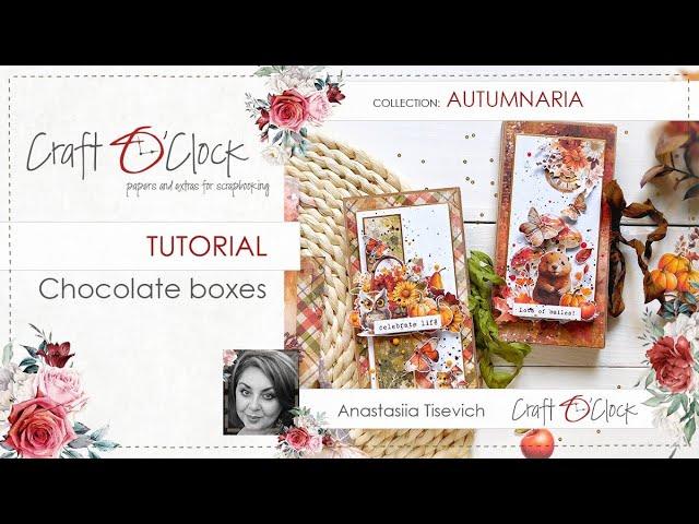 TUTORIAL - Chocolate boxes - AUTUMNARIA - design by: Anastasiia Tysevych