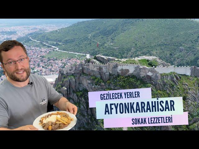 AFYON LEZZET VE GEZİLECEK YERLER ( Gezdikçe Bilelim AfyonKarahisar )