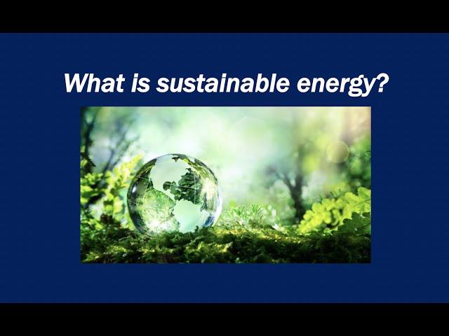 What is sustainable energy?