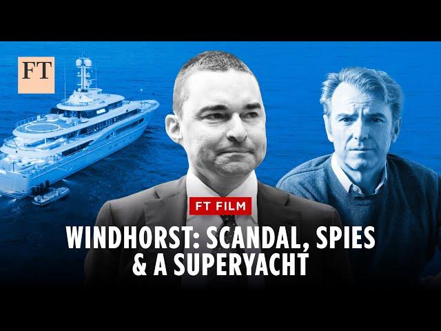 Lars Windhorst and H2O: scandal, spies and the superyacht | FT Film