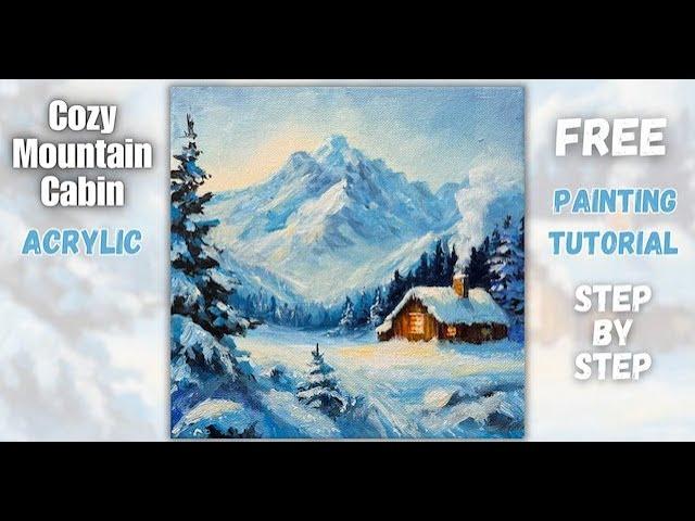 Free ACRYLIC Painting Tutorial | Cozy Mountain Cabin