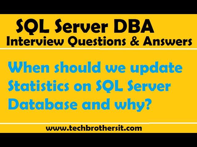 SQL Server DBA Interview Questions | When should we update Statistics on SQL Server Database and why