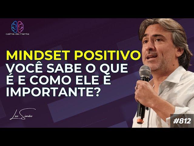 Entenda o que é o mindset positivo e como ele é fundamental na sua vida  #812