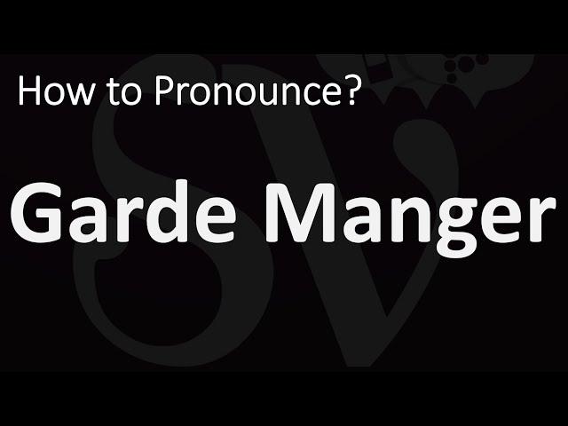 How to Pronounce Garde Manger? (CORRECTLY)