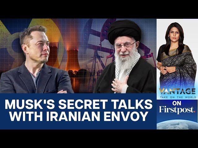 Donald Trump Sends Elon Musk for Secret Talks with Iran? | Vantage with Palki Sharma