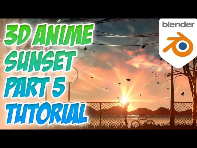 How to make 3D Anime Scene in Blender - Part 5