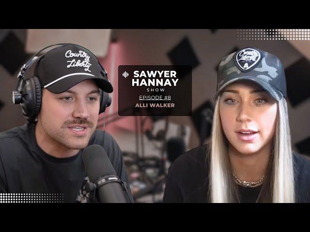 #008 - Alli Walker | The Sawyer Hannay Show