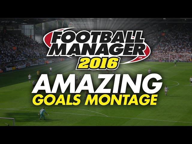 Football Manager 2016 - Amazing Goals Montage (Match Engine Gameplay)