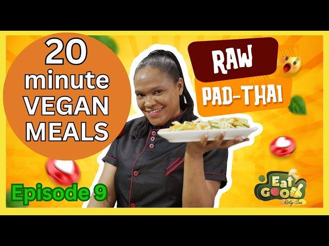 Veganuary - Eat Good - Episode 9 ---- 20 Min Vegan Meals for beginners - Raw Pad Thai