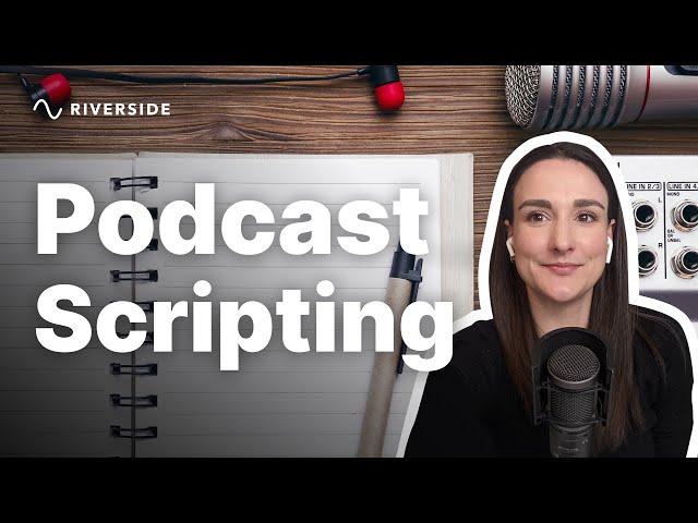 Podcast Scripts (Templates & Examples)