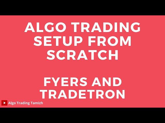 Algo trading setup from scratch | Fyers and Tradetron | Algo Trading Tamil