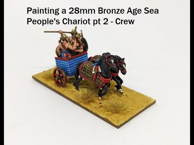 Painting a 28mm Bronze Age Sea People's Chariot pt 2 -  Crew