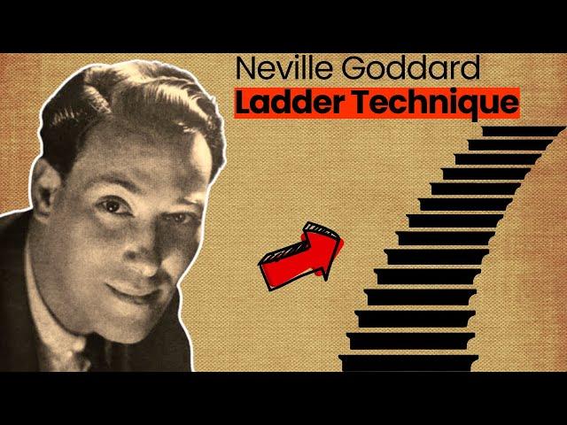 Neville Goddard Ladder Technique