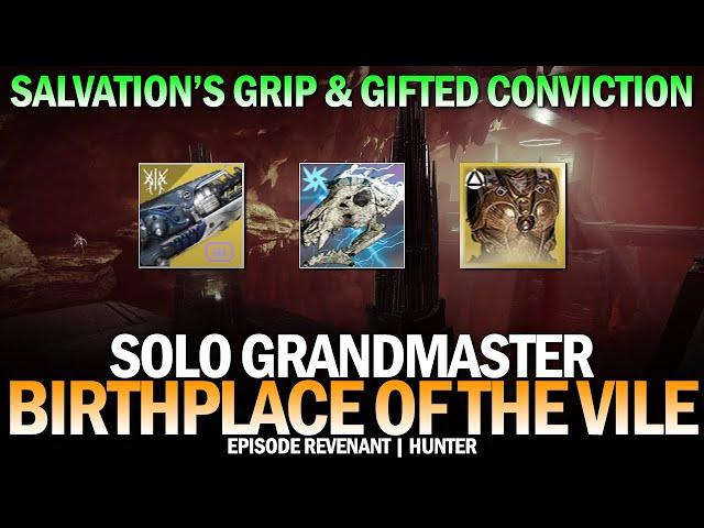 Solo GM Birthplace of the Vile w/ Salvation's Grip & Gifted Conviction Hunter [Destiny 2]