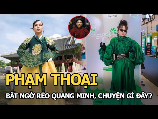 Phạm Thoại bất ngờ réo Quang Minh, chuyện gì đây?