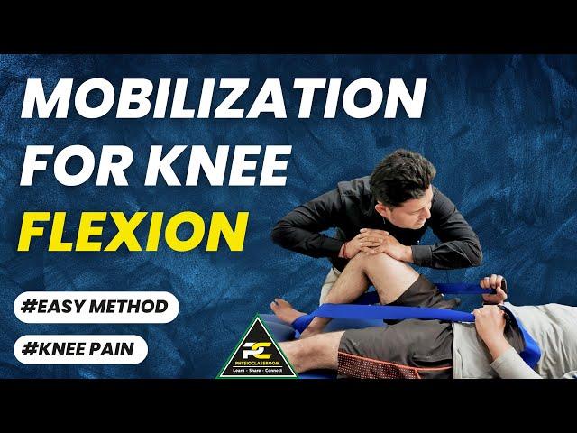 SIMPLE KNEE JOINT FLEXION MOBILIZATION : GET FULL KNEE RANGE OF MOTION & PAIN RELIEF.
