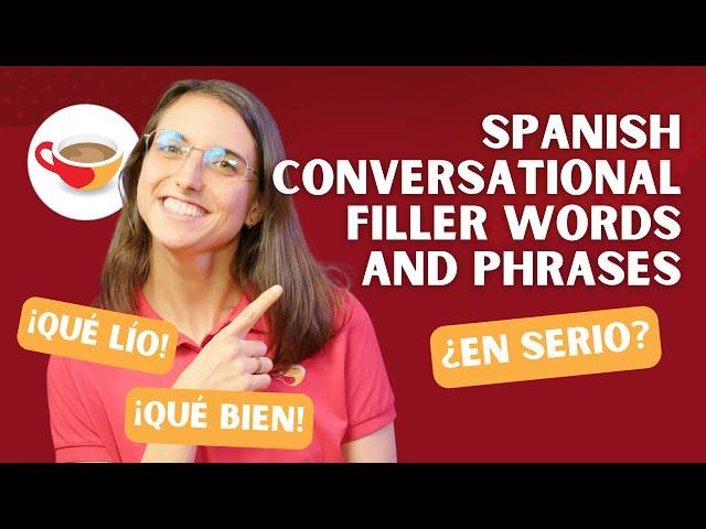 How to react like a native speaker - Spanish conversational filler words | CBS Show 2.10