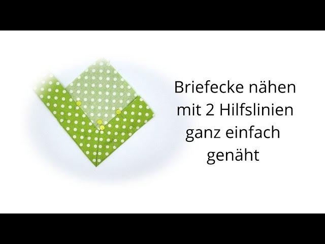 Briefecke mit 2 Hilfslinien nähen , einfacher geht es nicht , nimmt den Ecken den Schrecken !