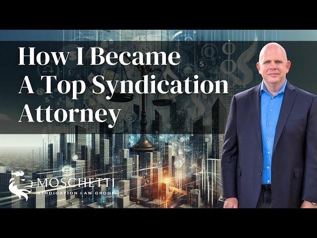 How I Became A Top Syndication Attorney