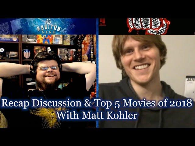 Recap Discussion and Top 5 Movies of 2018 with Matt Kohler!