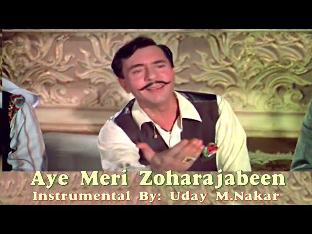 AYE MERI ZOHARAJABEEN(INSTRUMENTAL) BY: UDAY M.NAKAR