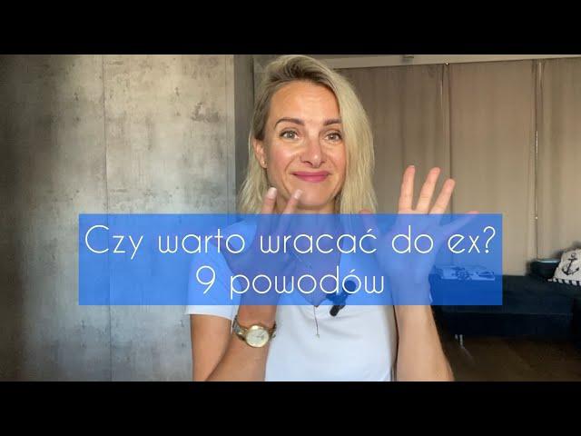 Czy Warto Wrócić do Byłego/Byłej? Kiedy Dać Drugą Szansę? Jak odzyskać ex? cz. 2