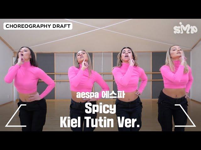 aespa 에스파 'Spicy' Choreography Draft (Kiel Tutin Ver.)