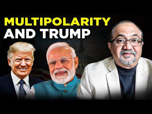 Dr Muqtedar on Multipolarity & Trump : How will India deal with Trump ?