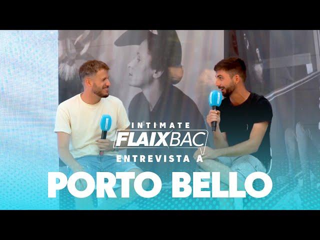 Entrevista a Porto Bello | INTIMATE FLAIXBAC