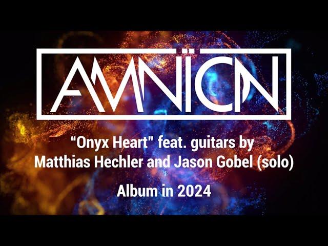 AMNÏON - Onyx Heart - guitars by Matthias Hechler and Jason Gobel (solo) 2024