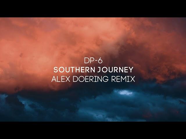 DP-6 - Southern Journey (Alex Doering remix)