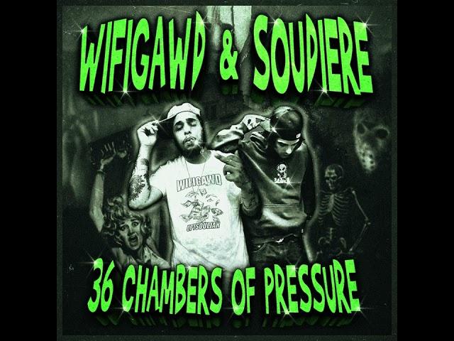 WIFIGAWD & SOUDIERE - 36 CHAMBERS OF PRESSURE (Full Stream)