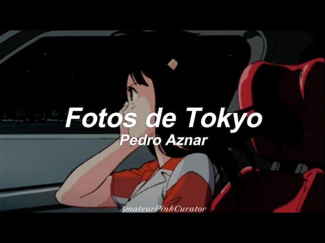 Fotos de Tokyo - Pedro Aznar || (Letra)
