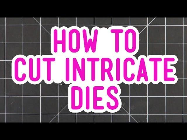 How to cut intricate dies