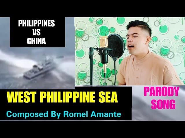 West Philippine Sea Parody song by Romel Amante