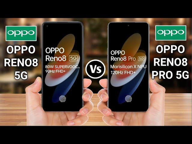 Oppo Reno 8 5G Vs Oppo Reno 8 Pro 5G